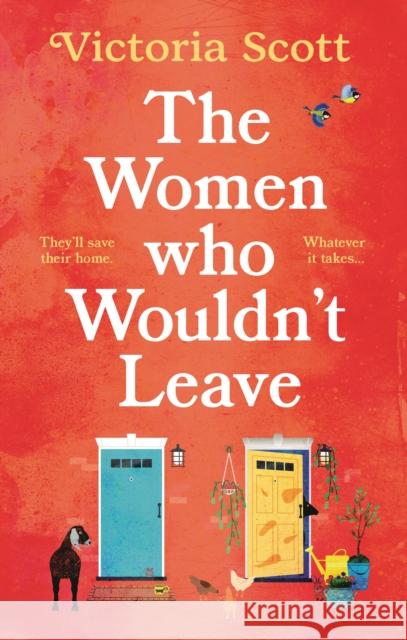 The Women Who Wouldn't Leave: A totally uplifting escapist read to curl up with Victoria Scott 9781804544754 Bloomsbury Publishing PLC - książka