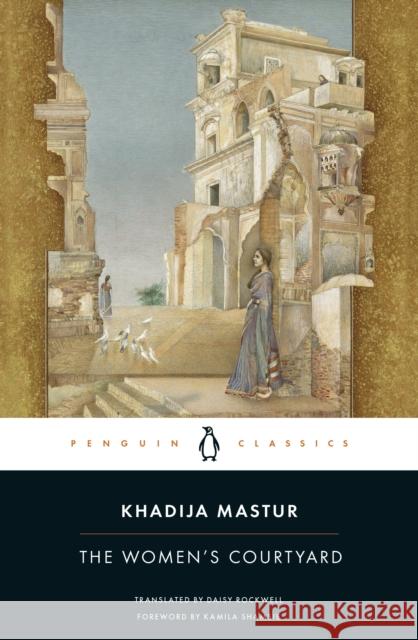 The Women's Courtyard Khadija Mastur 9780143138068 Penguin Classics - książka