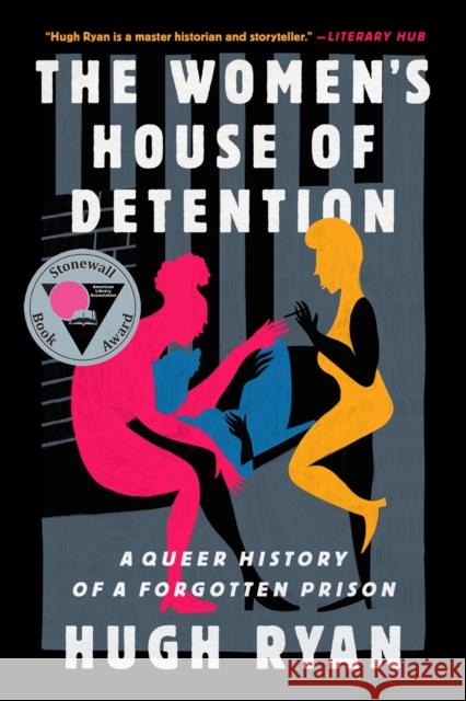 The Women's House of Detention: A Queer History of a Forgotten Prison Ryan, Hugh 9781645036654 Bold Type Books - książka