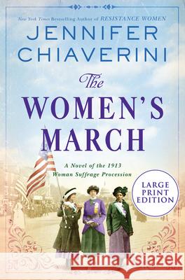 The Women's March: A Novel of the 1913 Woman Suffrage Procession Jennifer Chiaverini 9780063090262 HarperLuxe - książka