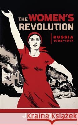 The Women's Revolution: Russia 1905-1917 Cox, Judy 9781608467907 Haymarket Books - książka