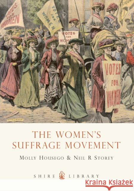 The Women’s Suffrage Movement Molly Housego, Neil R. Storey 9780747810896 Bloomsbury Publishing PLC - książka