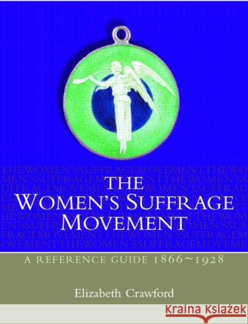 The Women's Suffrage Movement: A Reference Guide 1866-1928 Crawford, Elizabeth 9780415239264 Routledge - książka