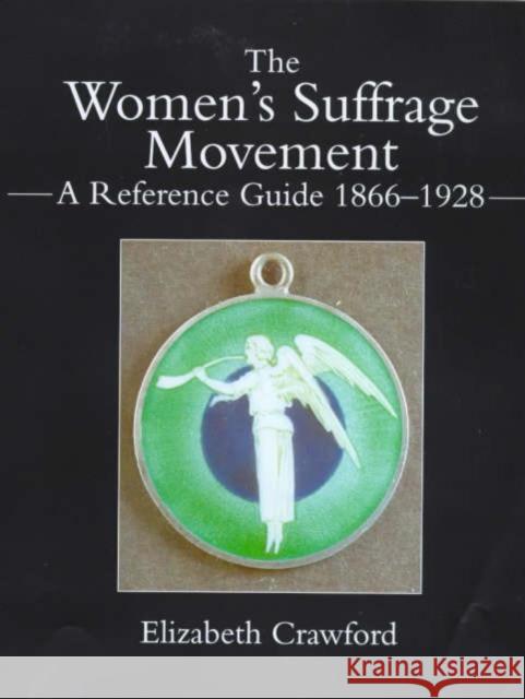 The Women's Suffrage Movement: A Reference Guide 1866-1928 Crawford, Elizabeth 9781841420318 UCL Press - książka