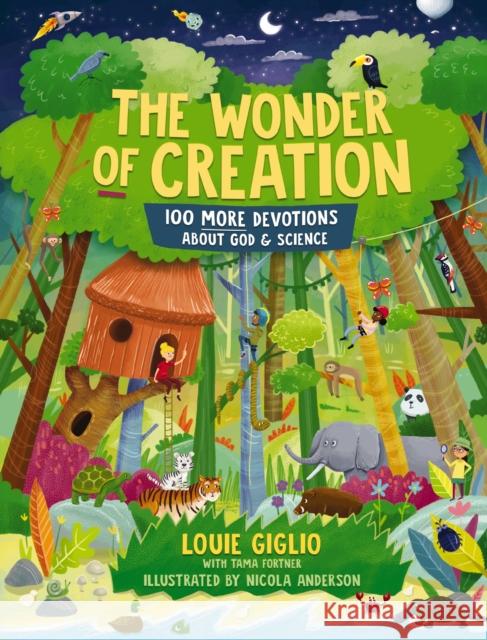 The Wonder of Creation: 100 More Devotions About God and Science Louie Giglio 9781400230464 Thomas Nelson Publishers - książka