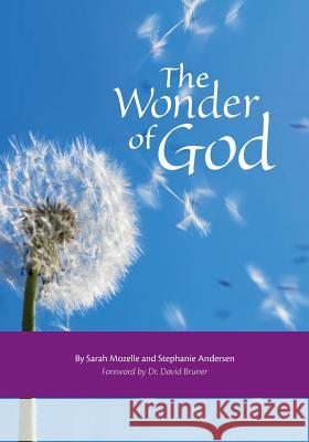 The Wonder of God MS Sarah Mozelle MS Stephanie Andersen 9781512332803 Createspace - książka