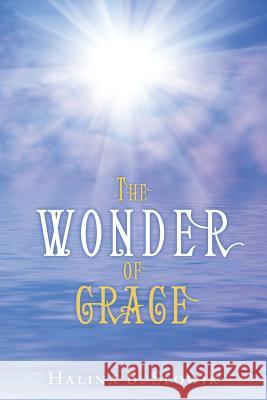 The Wonder of Grace Halina B. Slowik 9781449782535 WestBow Press - książka