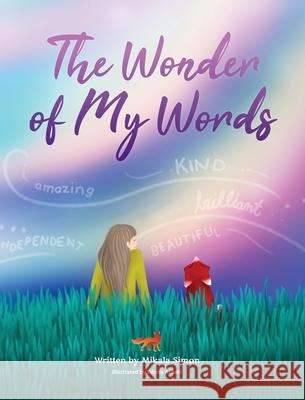 The Wonder of My Words Mikala Simon Elena Reznikova Edona Asllani 9780578684956 Mikala Lee Simon - książka