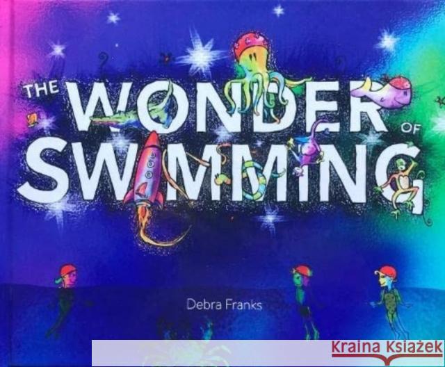 The Wonder of Swimming Debra Franks   9781399921114 Debra Franks - książka