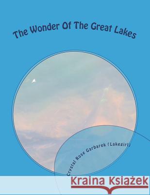 The Wonder Of The Great Lakes Garbarek (Lakegirl), Crystal Rose 9781986901543 Createspace Independent Publishing Platform - książka