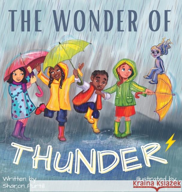 The Wonder Of Thunder: Lessons From A Thunderstorm Sharon Purtill, Tamara Piper 9781990469091 Dunhill Clare Publishing - książka