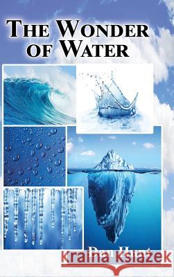 The Wonder of Water Dan Hunt 9781630732790 Faithful Life Publishers - książka