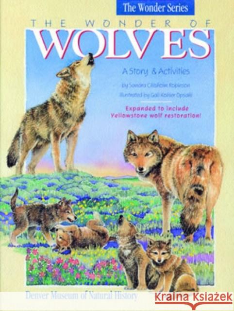 The Wonder of Wolves: A Story & Activities Robinson, Sandra Chrisholm 9781570981234 Roberts Rinehart Publishers - książka