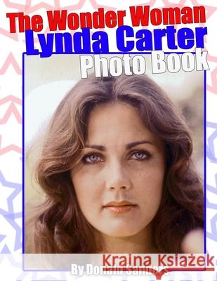 The Wonder Woman Lynda Carter Photo Book Mike Pingel Donald Sanders 9781517497781 Createspace Independent Publishing Platform - książka