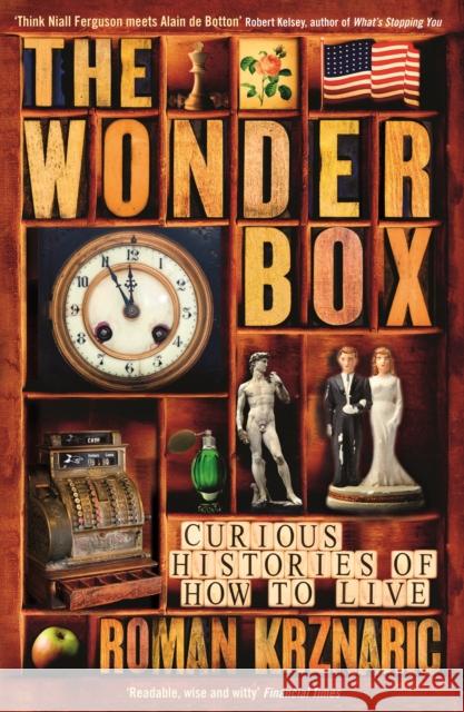 The Wonderbox : Curious histories of how to live Roman Krznaric 9781846683947  - książka