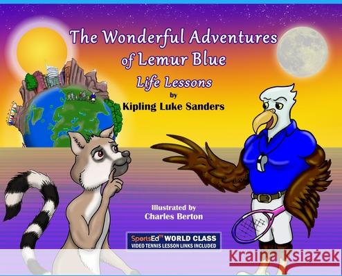 The Wonderful Adventures of Lemur Blue: Life Lessons Kipling Luke Sanders 9781946928276 Union Square Publishing, Inc. - książka