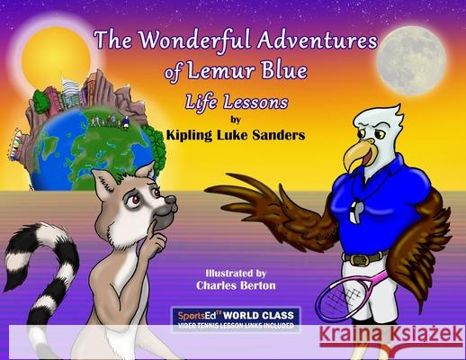 The Wonderful Adventures of Lemur Blue: Life Lessons Kipling Luke Sanders 9781946928283 Union Square Publishing, Inc. - książka