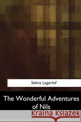 The Wonderful Adventures of Nils Selma Lagerlof Velma Swanston Howard 9781547059898 Createspace Independent Publishing Platform - książka
