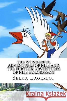 The Wonderful Adventures of Nils and the Further Adventures of Nils Holgersson (2 Books) Selma Lagerlof 9781539186175 Createspace Independent Publishing Platform - książka