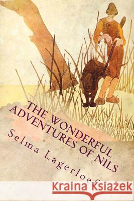 The Wonderful Adventures of Nils: Illustrated Selma Lagerloef 9781514200643 Createspace - książka