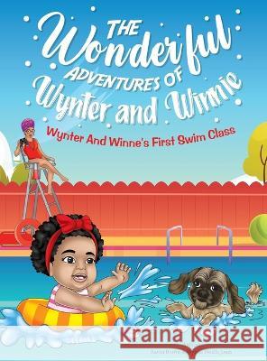The Wonderful Adventures of Wynter and Winnie: Wynter and Winnie\'s First Swim Class Raven Brown Wynter Noelle Jones 9781955148443 A2z Books, LLC - książka