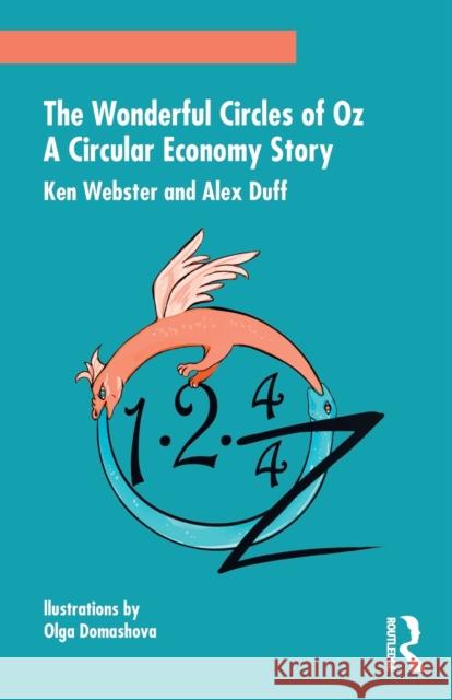 The Wonderful Circles of Oz: A Circular Economy Story Ken Webster Alex Duff 9781032109107 Routledge - książka