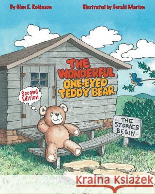 The Wonderful One-Eyed Teddy Bear: The Stories Begin Glen E Robinson, Gerald Marion 9781628579949 Strategic Book Publishing - książka