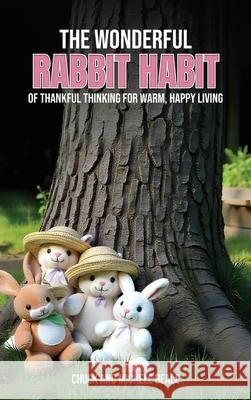 The Wonderful Rabbit Habit: Of Thankful Thinking For Warm Happy Living Michele Beale Chuck Beale 9781967616718 NY Book Publishers - książka