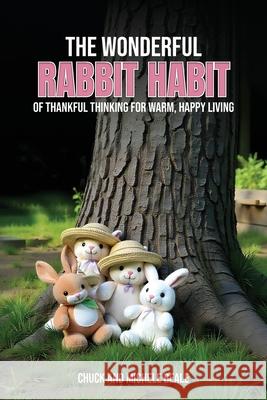 The Wonderful Rabbit Habit: Of Thankful Thinking For Warm Happy Living Chuck Beale Michele Beale 9781967616725 NY Book Publishers - książka