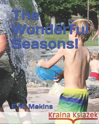 The Wonderful Seasons! E. M. Makins 9781798545287 Independently Published - książka