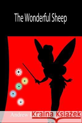 The Wonderful Sheep Unknown Author 9781502778956 Createspace - książka