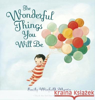 The Wonderful Things You Will Be Emily Winfield Martin   9780241446959 Penguin Random House Children's UK - książka