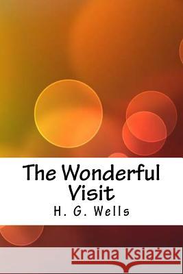 The Wonderful Visit H. G. Wells 9781717217516 Createspace Independent Publishing Platform - książka