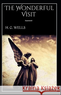 The Wonderful Visit Annotated Wells, H. G. 9798701457742 Independently Published - książka