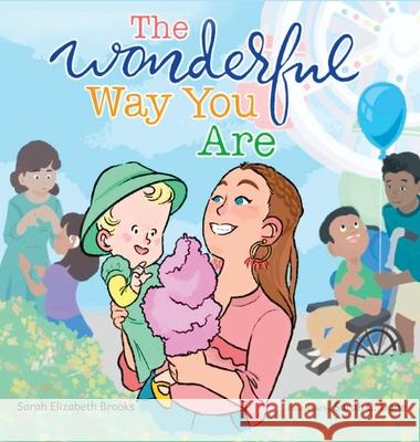 The Wonderful Way You Are: A Special Needs Picture Book Sarah Elizabeth Brooks Sarah C. Dane 9781953550019 Seb Media, LLC - książka