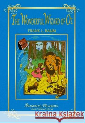 The Wonderful Wizard of Oz L. Frank Baum Grandma's Treasures 9781312875555 Lulu.com - książka