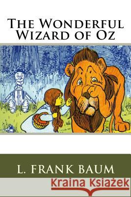 The Wonderful Wizard of Oz L. Frank Baum 9781536993165 Createspace Independent Publishing Platform - książka