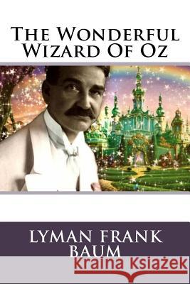 The Wonderful Wizard Of Oz Baum, Lyman Frank 9781539584650 Createspace Independent Publishing Platform - książka