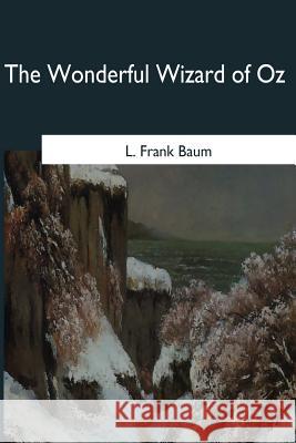 The Wonderful Wizard of Oz L. Frank Baum 9781546655077 Createspace Independent Publishing Platform - książka