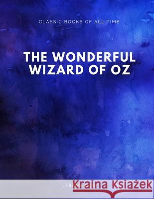 The Wonderful Wizard of Oz L. Frank Baum 9781547172245 Createspace Independent Publishing Platform - książka