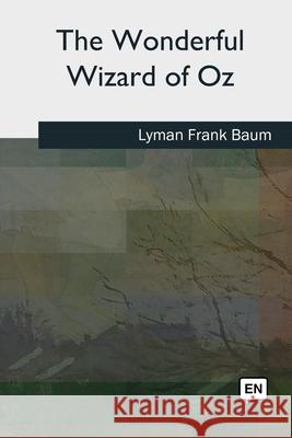 The Wonderful Wizard of Oz Lyman Frank Baum 9781727494068 Createspace Independent Publishing Platform - książka