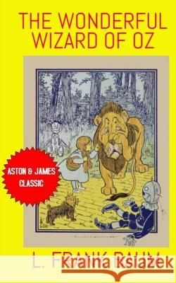 The Wonderful Wizard Of OZ Baum, L. Frank 9781946745071 Aston & James Publishing, LLC - książka