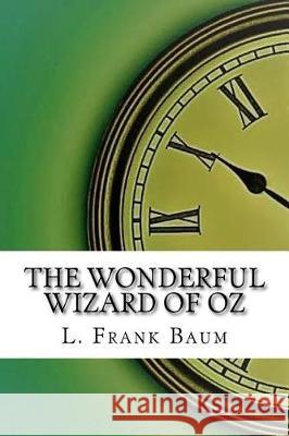 The Wonderful Wizard of Oz L. Frank Baum 9781975618599 Createspace Independent Publishing Platform - książka