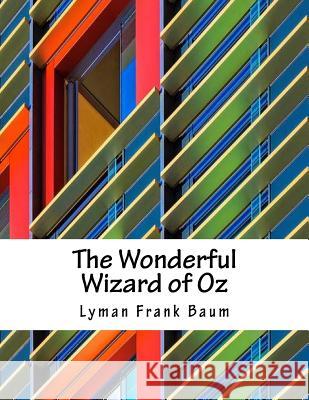 The Wonderful Wizard of Oz Lyman Frank Baum 9781979198073 Createspace Independent Publishing Platform - książka
