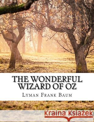 The Wonderful Wizard of Oz Lyman Frank Baum 9781982064907 Createspace Independent Publishing Platform - książka