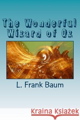 The Wonderful Wizard of Oz L. Frank Baum 9781983531910 Createspace Independent Publishing Platform - książka