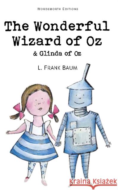 The Wonderful Wizard of Oz & Glinda of Oz Baum L. Frank 9781840226942 Wordsworth Editions Ltd - książka