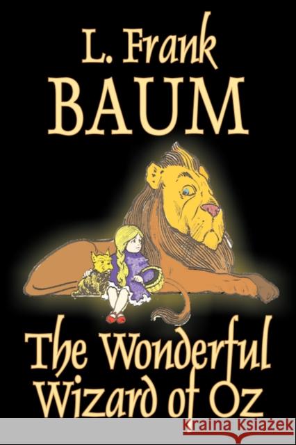 The Wonderful Wizard of Oz by L. Frank Baum, Fiction, Classics L Frank Baum 9781603128988 Aegypan - książka