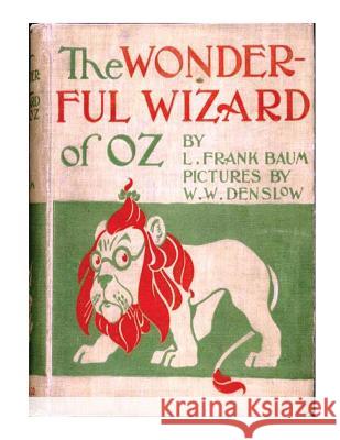 The wonderful wizard of Oz. By: L. Frank Baum with pictures By: W. W. Denslow. / children's NOVEL / Denslow, W. W. 9781977969507 Createspace Independent Publishing Platform - książka