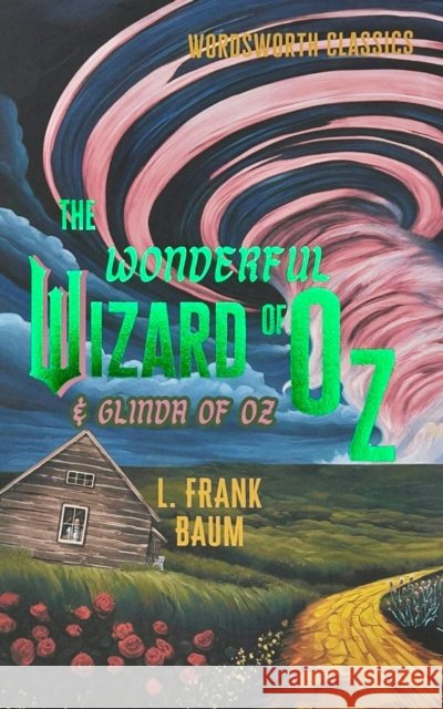 The Wonderful Wizard of Oz & Glinda of Oz L. Frank Baum 9781840228991 Wordsworth Editions - książka